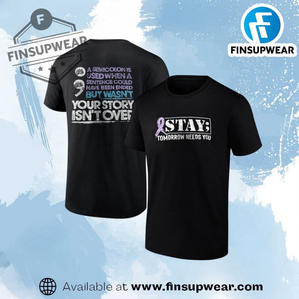 Stay Tomorrow Needs Shirt